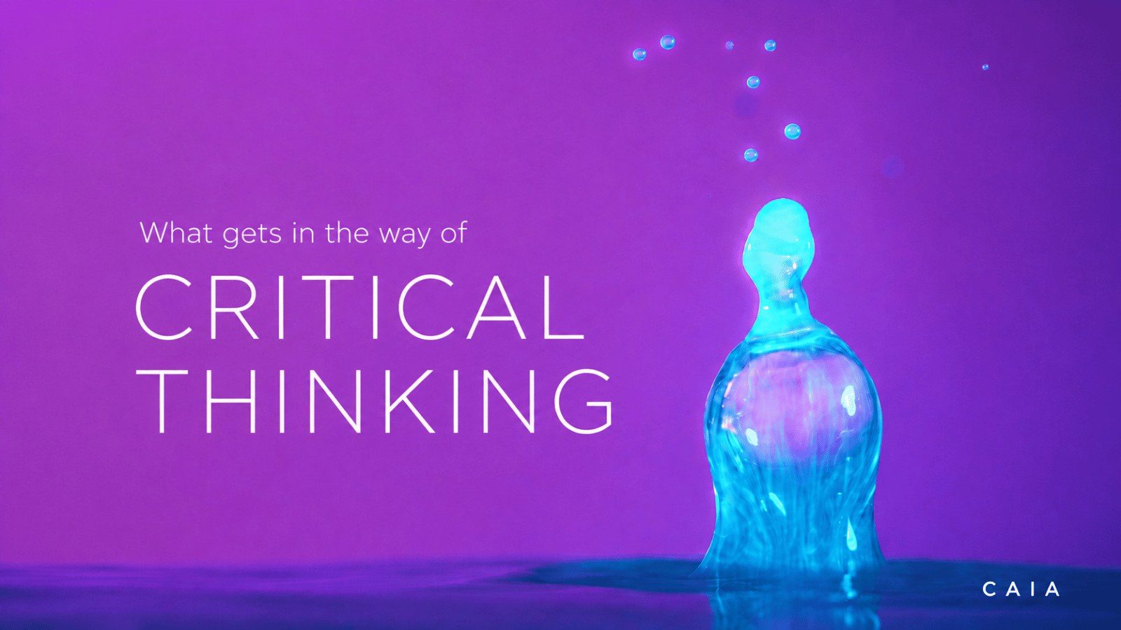 The Biggest Obstacle to Critical Thinking Is a Leader's Ego